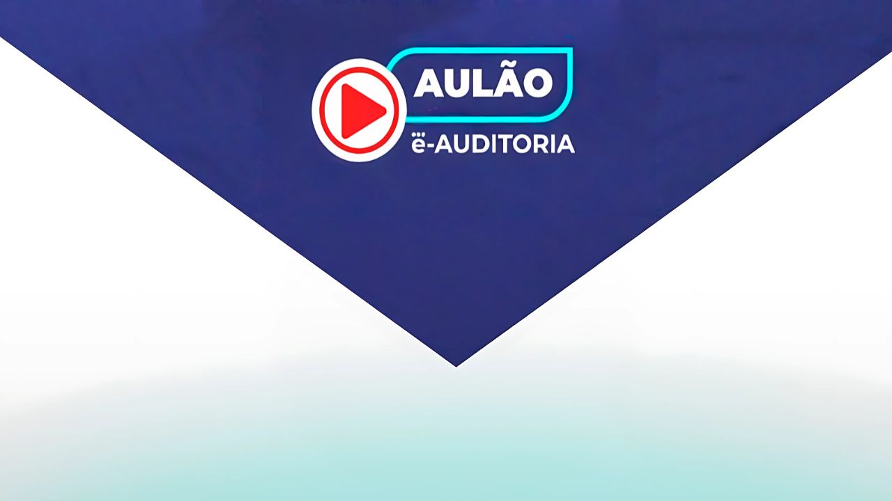 A imagem apresenta um fundo com detalhes em branco e azul e, acima, um texto escrito "Aulão e-Auditoria" com um desenho de um botão e detalhes gráficos.